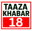 Taaza Khabar 18